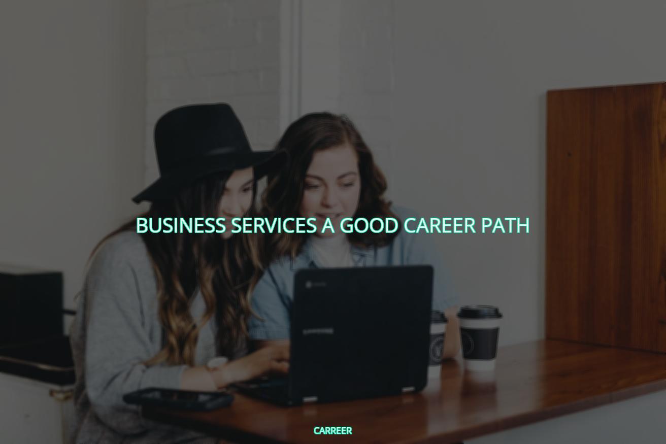 Business services a good career path