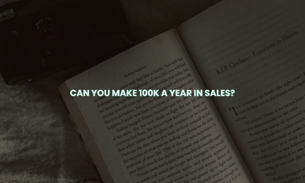 Can you make 100k a year in sales?