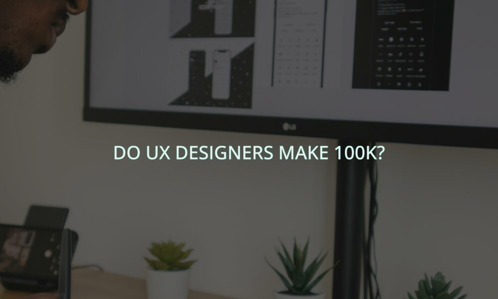 Do ux designers make 100k?