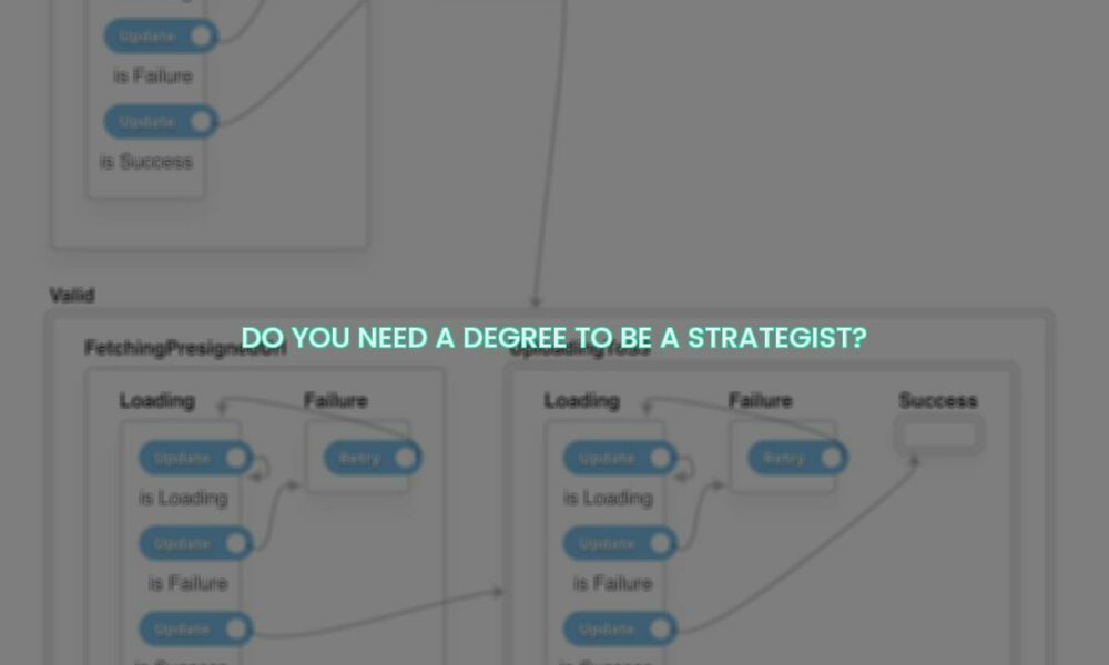 Do you need a degree to be a strategist?