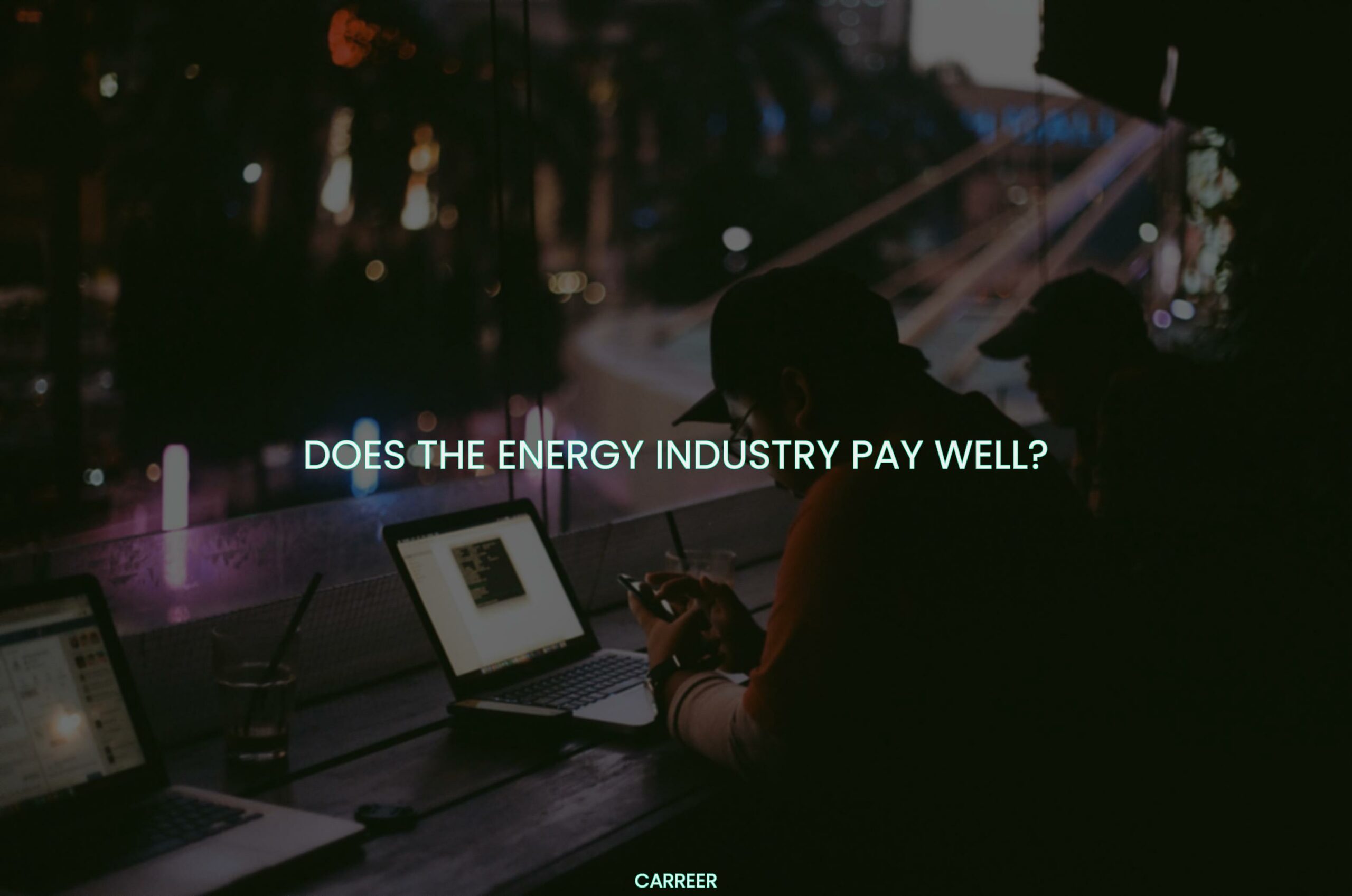 Does the energy industry pay well?