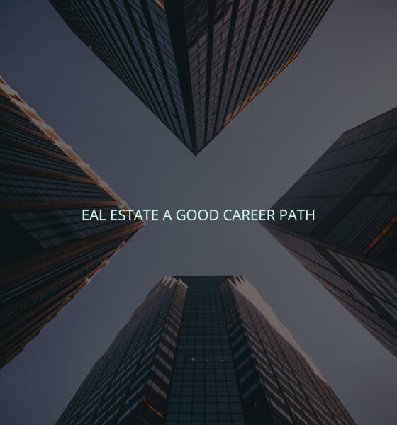 Eal estate a good career path