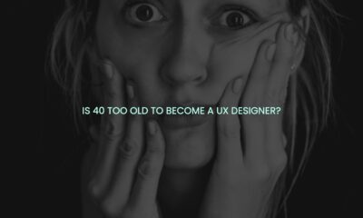 Is 40 too old to become a ux designer?