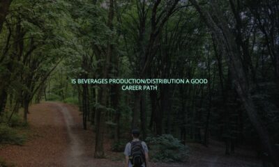 Is beverages production/distribution a good career path