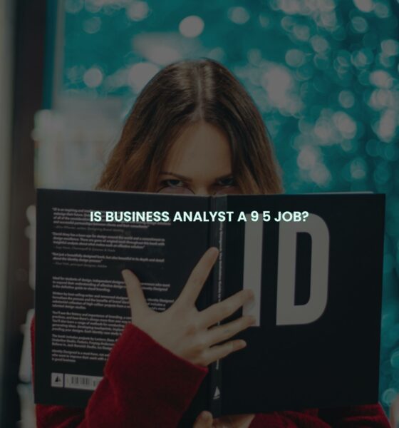 Is business analyst a 9 5 job?