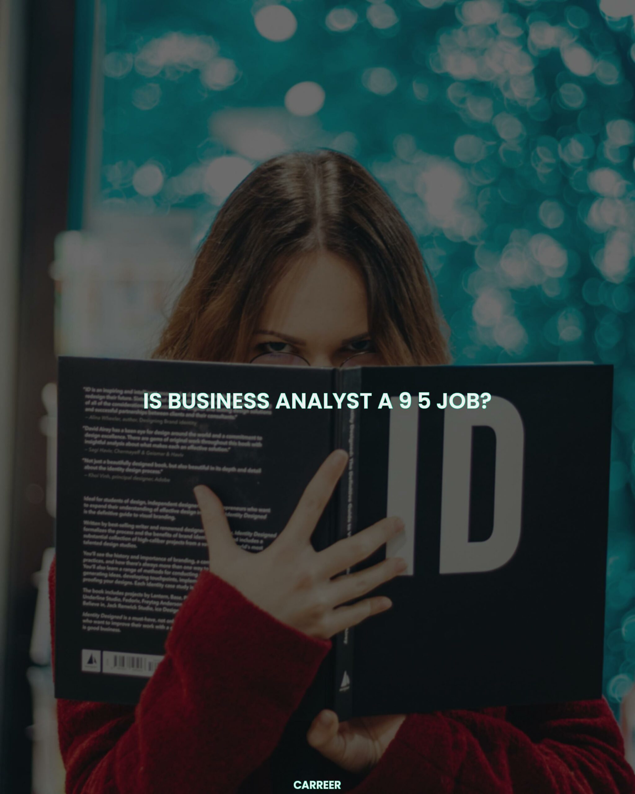 Is business analyst a 9 5 job?