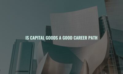 Is capital goods a good career path