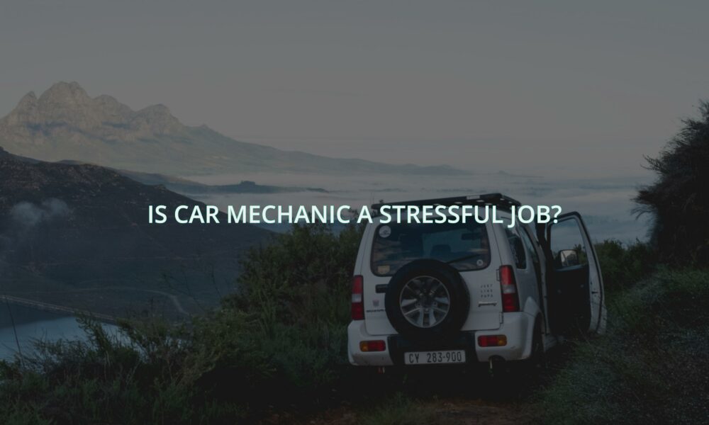 Is car mechanic a stressful job?