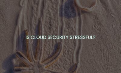 Is cloud security stressful?