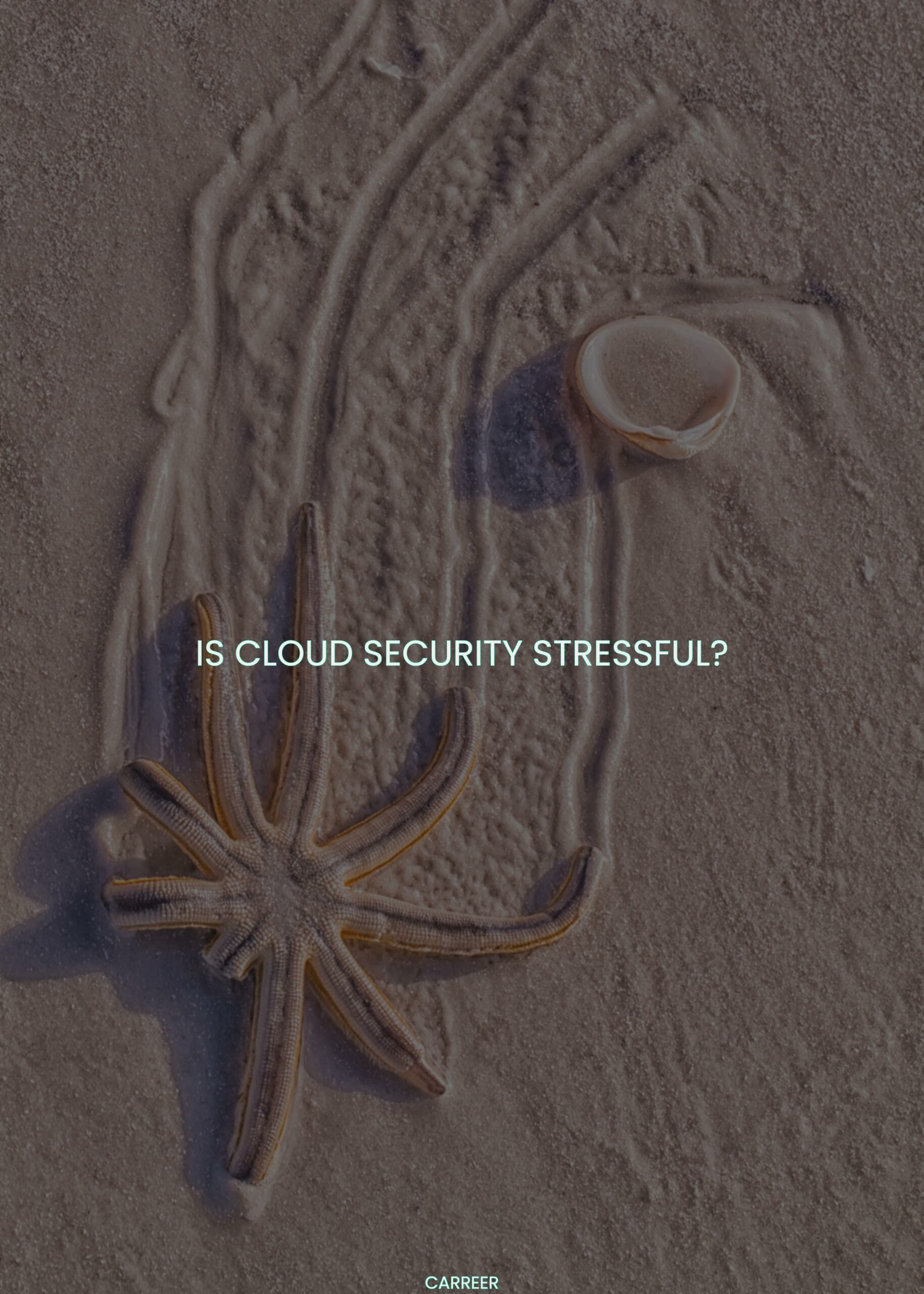 Is cloud security stressful?