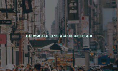 Is commercial banks a good career path