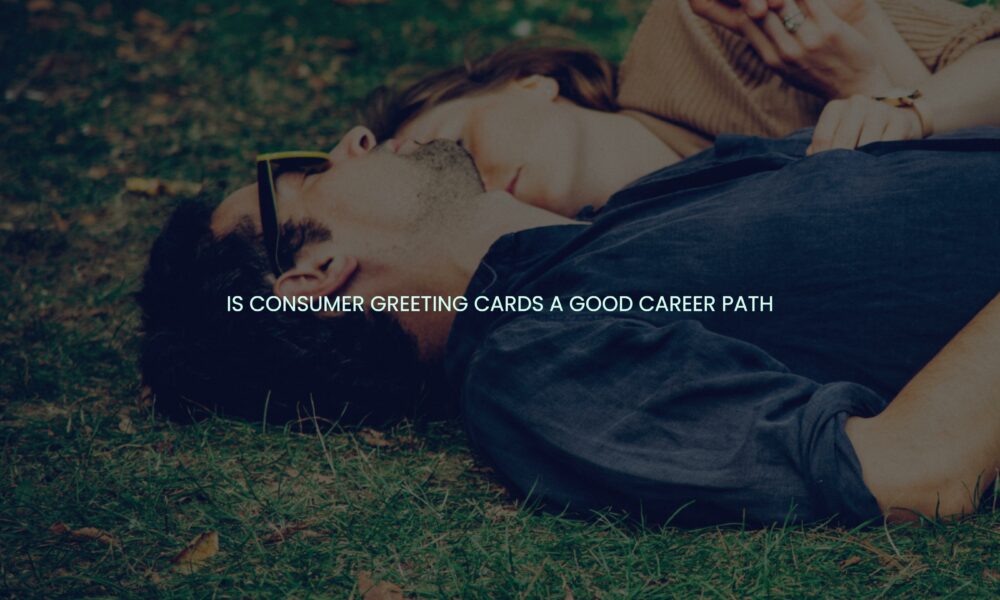 Is consumer greeting cards a good career path
