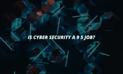 Is cyber security a 9 5 job?