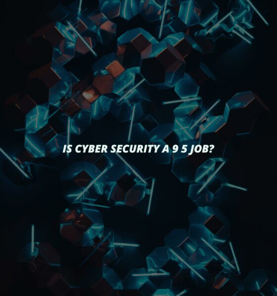 Is cyber security a 9 5 job?