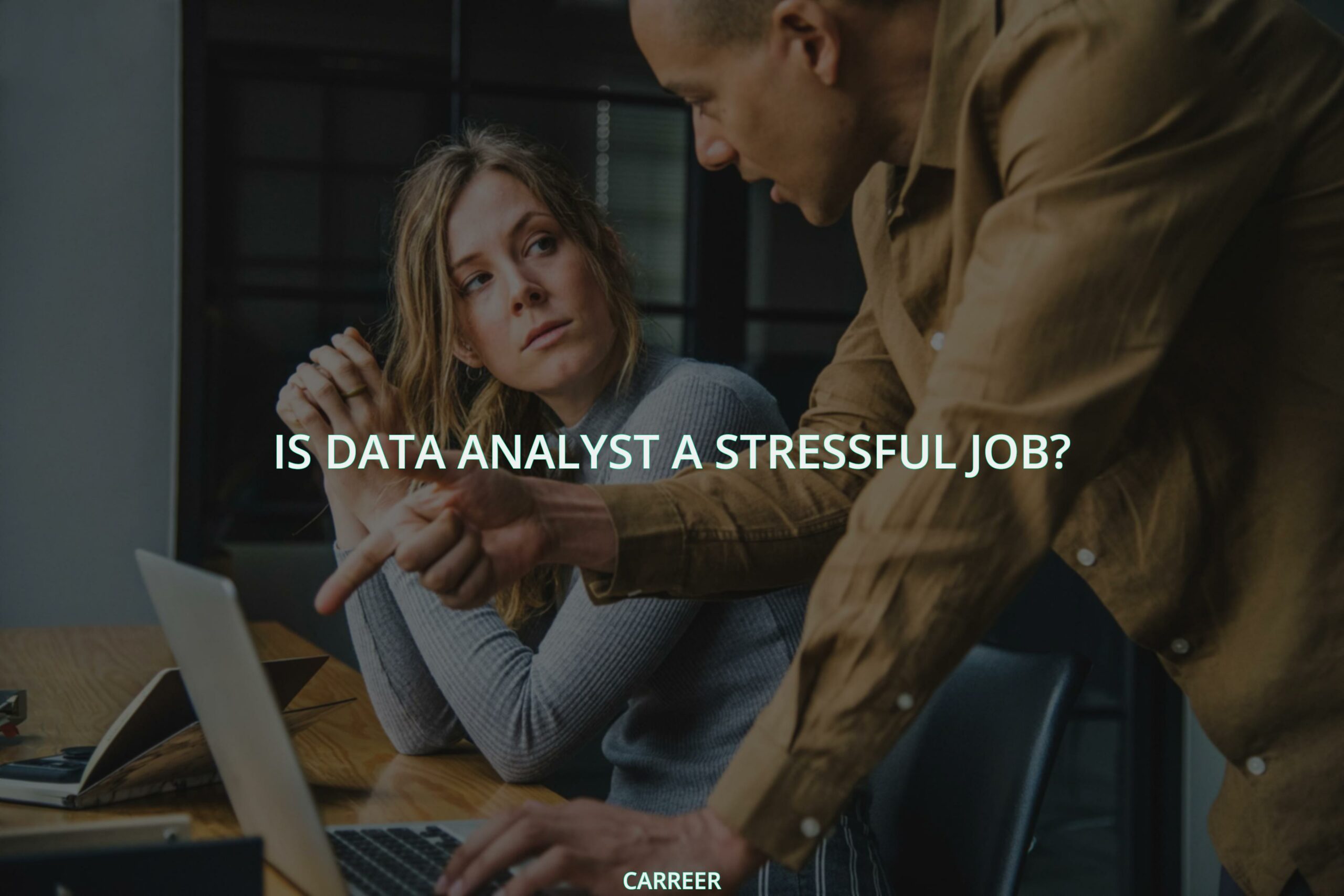 Is data analyst a stressful job?