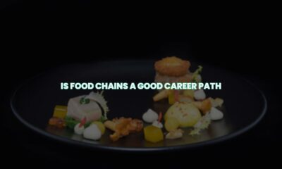 Is food chains a good career path