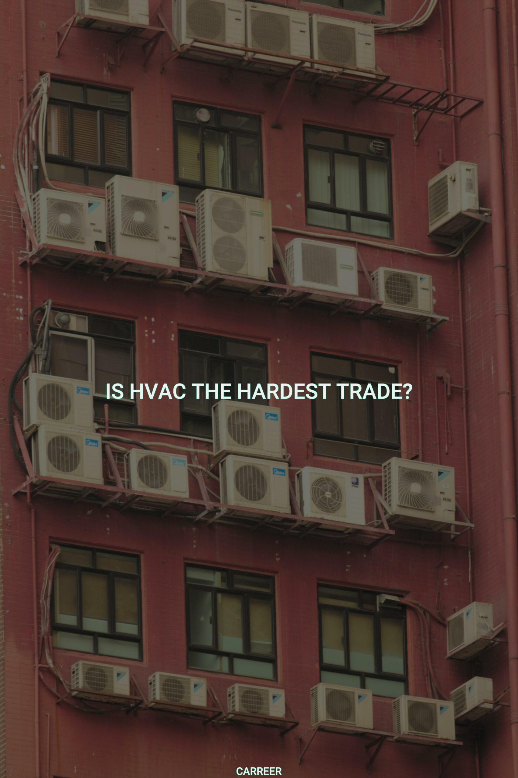 Is hvac the hardest trade?