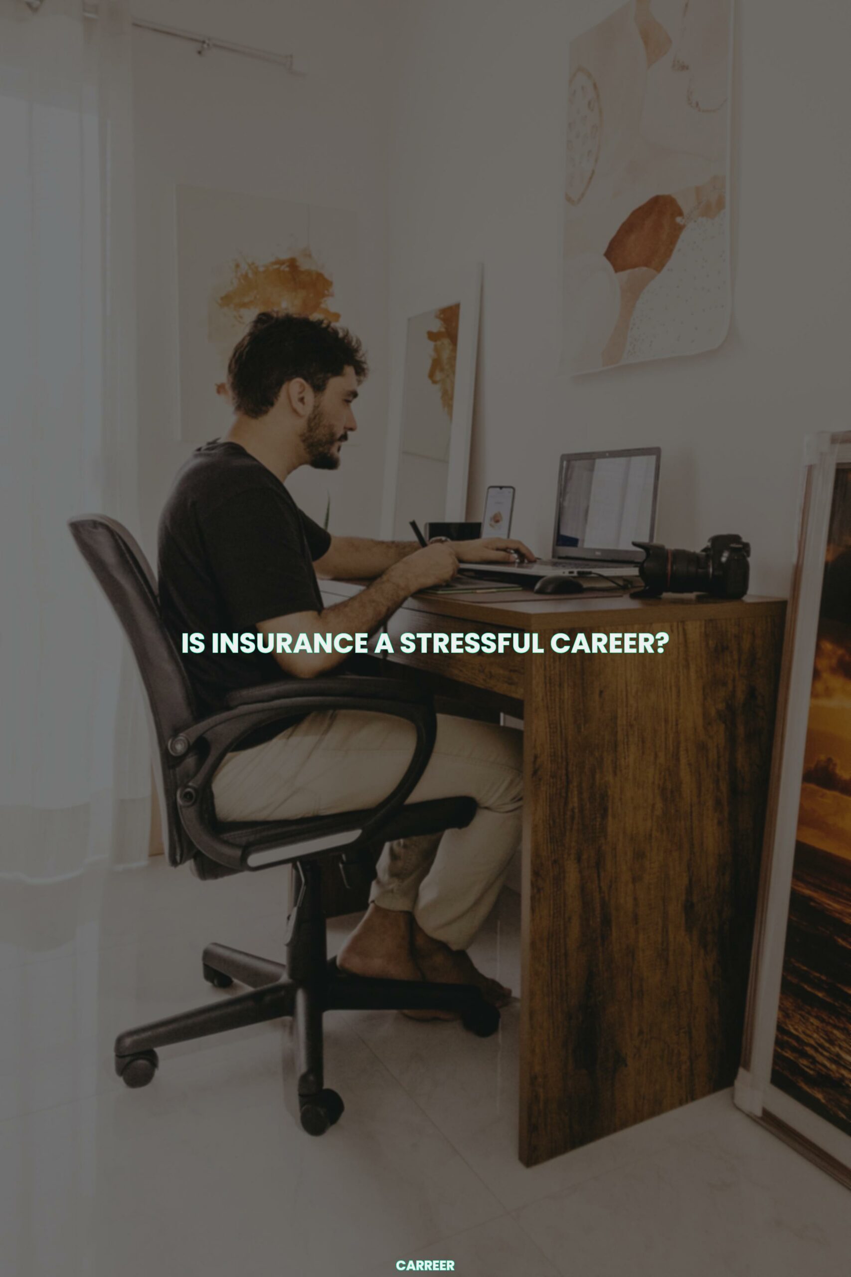 Is insurance a stressful career?