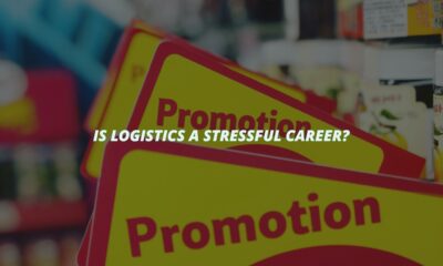 Is logistics a stressful career?