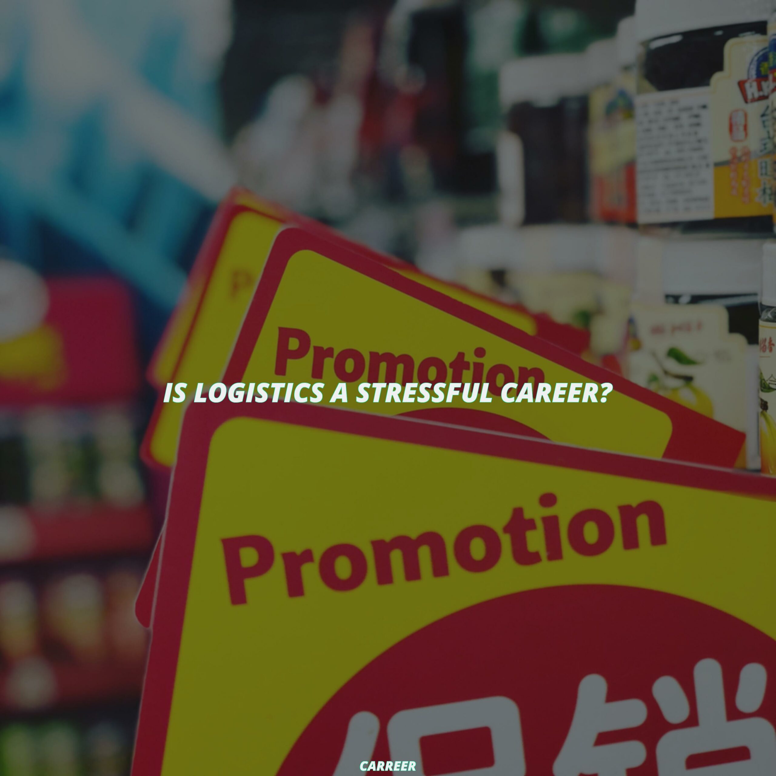 Is logistics a stressful career?