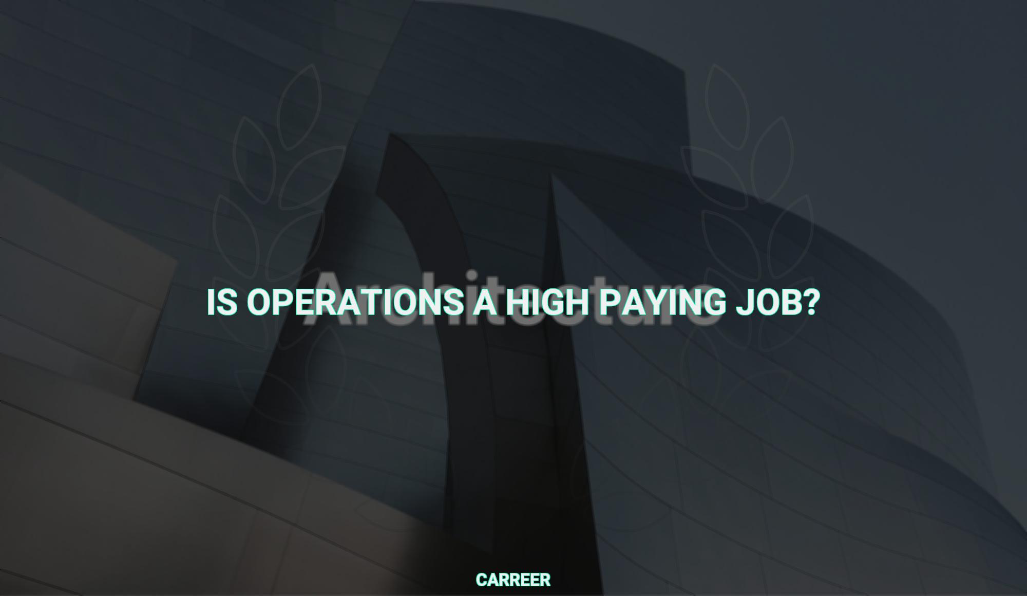 Is operations a high paying job?