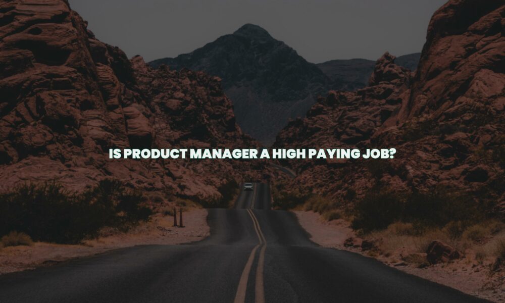 Is product manager a high paying job?