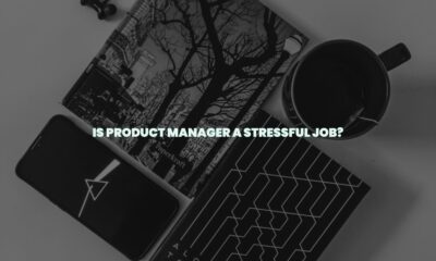 Is product manager a stressful job?