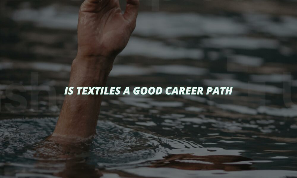 Is textiles a good career path