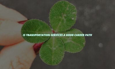 Is transportation services a good career path