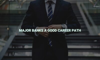 Major banks a good career path