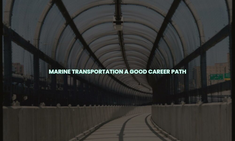 Marine transportation a good career path