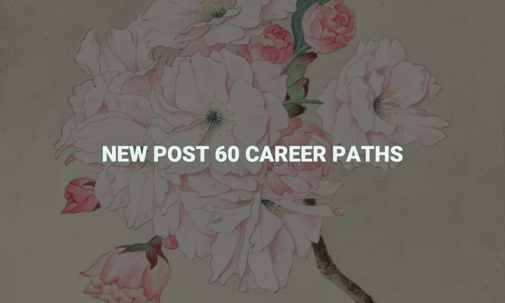 New post 60 career paths