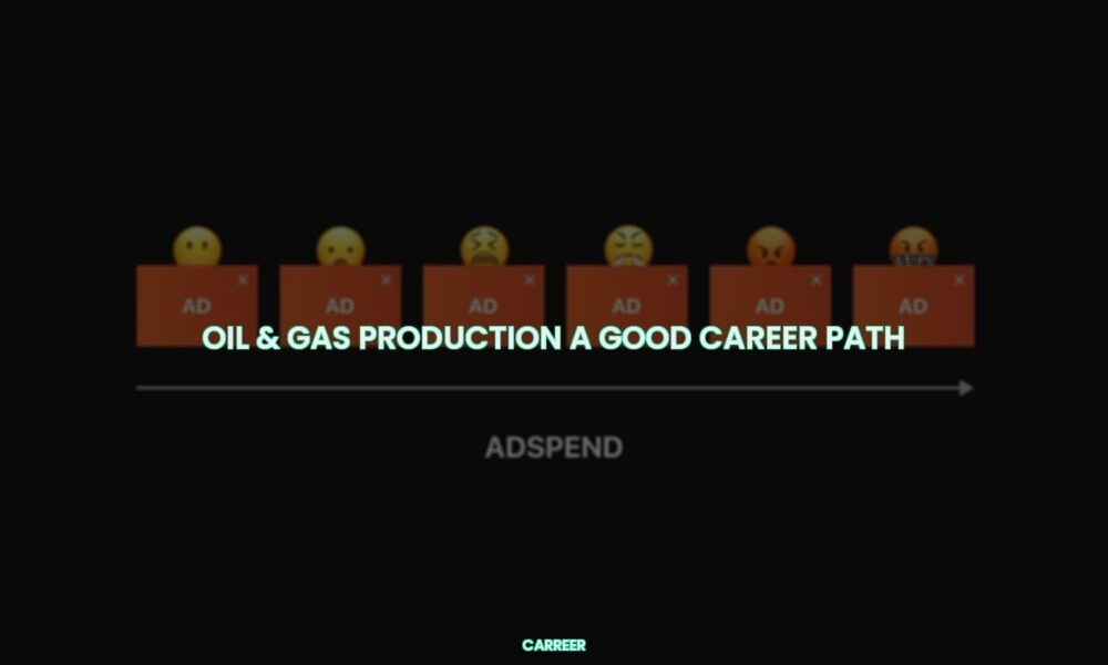 Oil & gas production a good career path