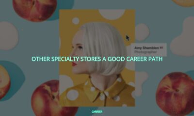Other specialty stores a good career path