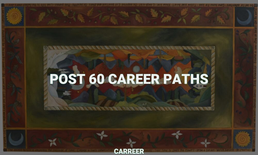 Post 60 career paths