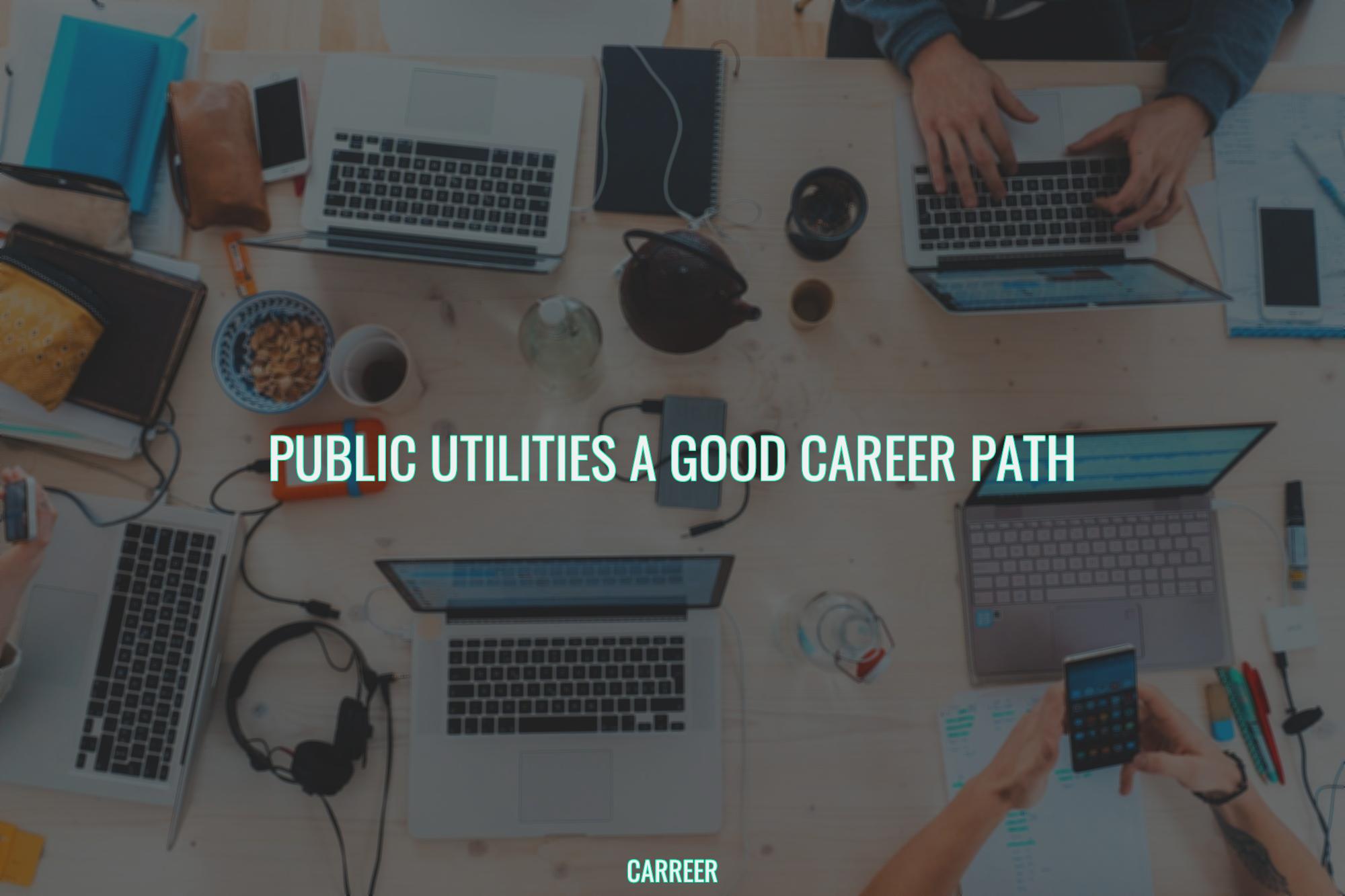 Public utilities a good career path