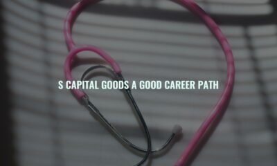 S capital goods a good career path