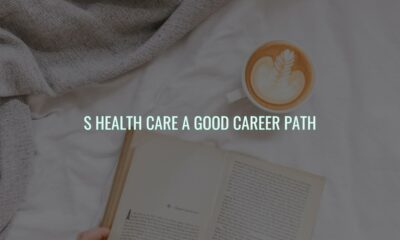 S health care a good career path