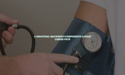 S industrial machinery/components a good career path