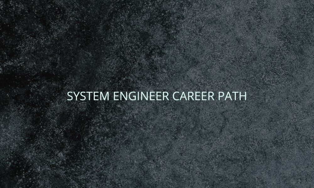 System engineer career path