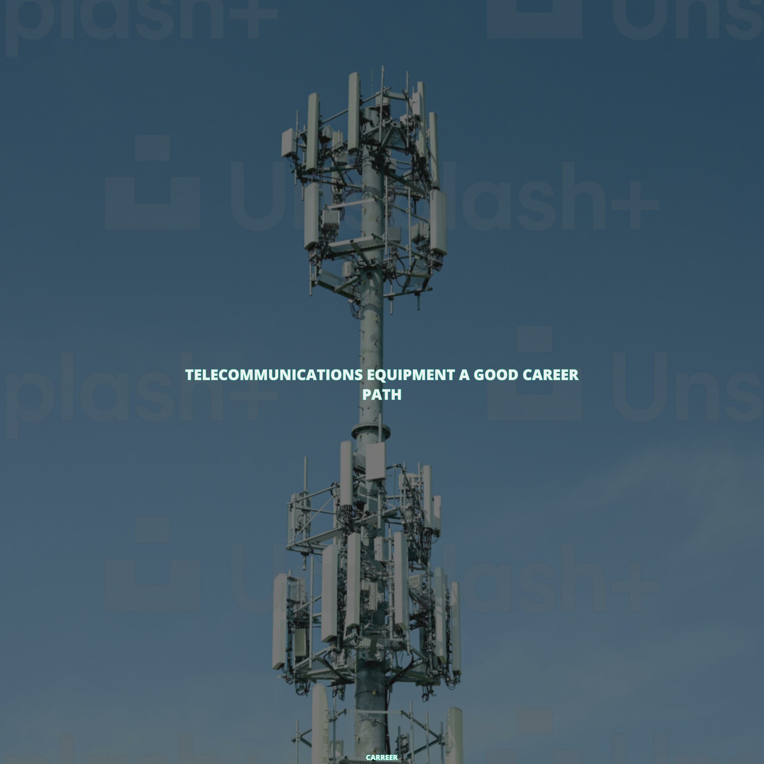 Telecommunications equipment a good career path