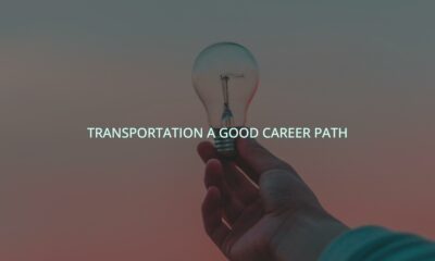 Transportation a good career path