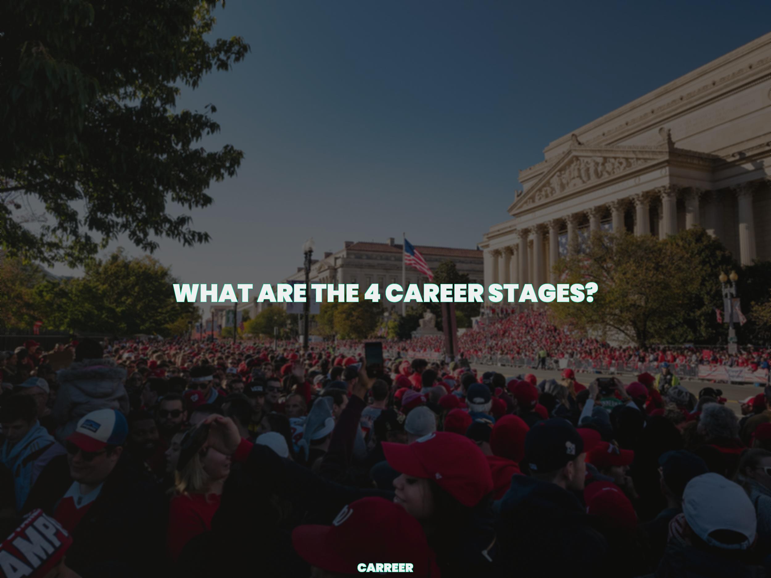 What are the 4 career stages?