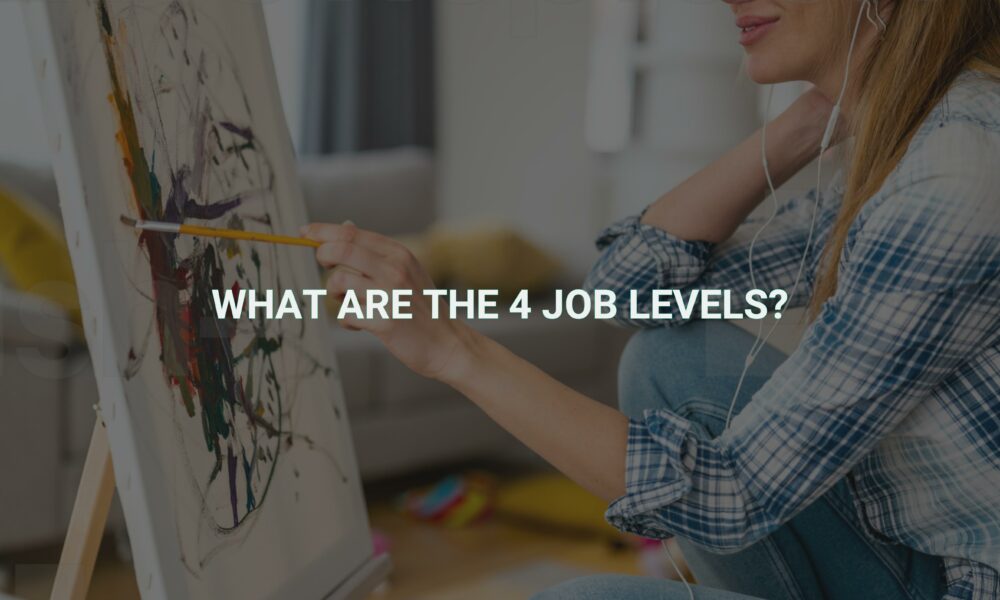 What are the 4 job levels?