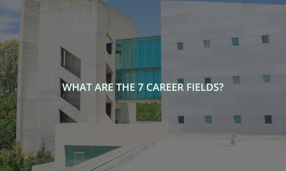 What are the 7 career fields?