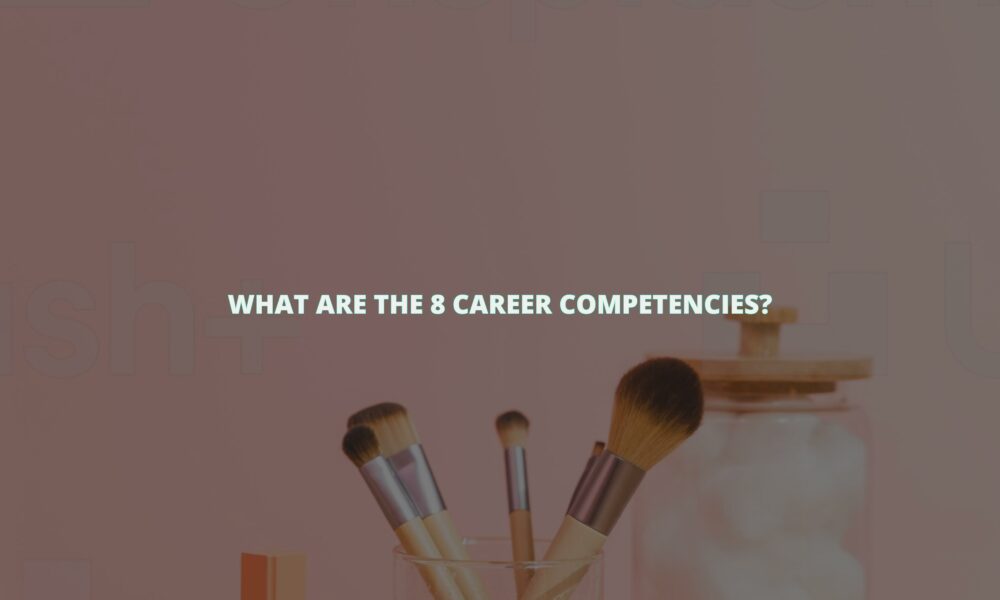 What are the 8 career competencies?