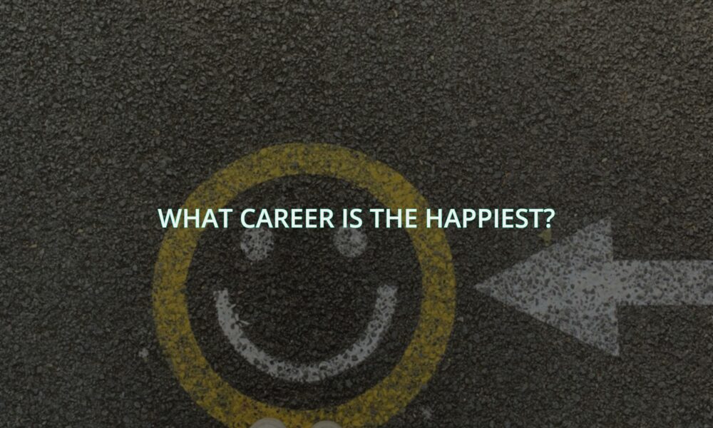 What career is the happiest?