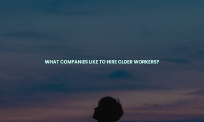 What companies like to hire older workers?