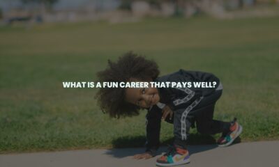 What is a fun career that pays well?