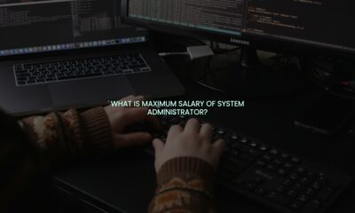 What is maximum salary of system administrator?